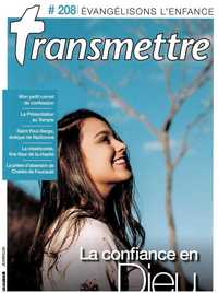 REVUE TRANSMETTRE EVANGELISONS L'ENFANCE - LA CONFIANCE EN DIEU N 208 FEVRIER 2019