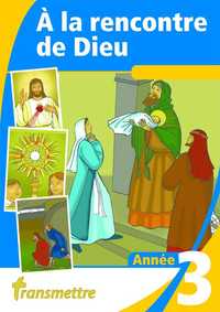 A la rencontre de Dieu - Année 3