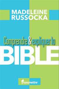 COMPRENDRE ET EXPLIQUER LA BIBLE