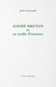 André Breton et sa malle d'aurores