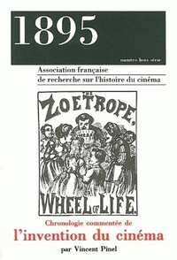 1895, NUMERO HORS SERIE/1992. CHRONOLOGIE COMMENTEE DE L'INVENTION DU  CINEMA