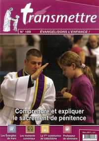 Revue Transmettre évangélisons l'enfance - Comprendre et expliquer le sacrement de pénitence - n°189 mars 2017