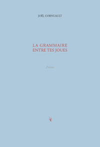 LA GRAMMAIRE ENTRE TES JOUES