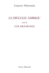 LE DELUGE AMBIGU suivi de COL DES SIGNES