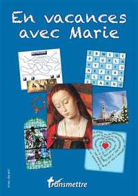 EN VACANCES AVEC MARIE - CAHIER DE VACANCES CATHO MARIAL