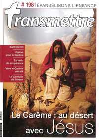Revue Transmettre évangélisons l'enfance - Le Carême : au désert avec JESUS N°198 février 2018