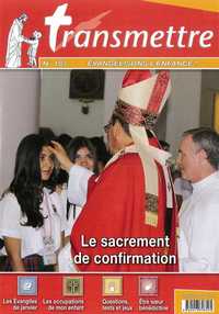 Revue Transmettre évangélisons l'enfance - Le sacrement de confirmation - n°187 janvier 2017