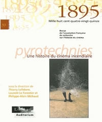 1895, N 39/FEVR. 2003. PYROTECHNIES. UNE HISTOIRE DU CINEMA INCENDIAI RE