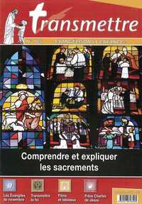 Revue Transmettre évangélisons l'enfance - Comprendre et expliquer les sacrements - n°185 novembre 2016