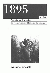 1895, N 8-9/1990. ANTOINE CINEASTE