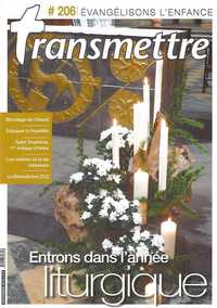 Revue Transmettre évangélisons l'enfance ! - Entrons dans l'année Liturgique N°206 Décembre 2018