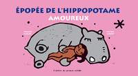 L' EPOPEE DE L'HIPPOPOTAME AMOUREUX