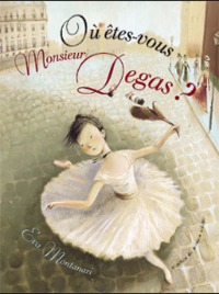 Où êtes-vous Monsieur Degas ?