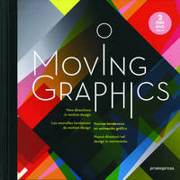 Moving Graphics - Les nouvelles tendances du motion design (+ 2 CD-ROM)