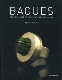 BAGUES - TOUR DU MONDE EN 500 CREATIONS ARTISTIQUES /FRANCAIS