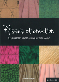 Plissés et création - Plis, plissés et drapés originaux pour la mode