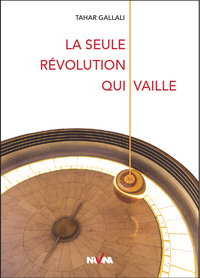LA SEULE REVOLUTION QUI VAILLE