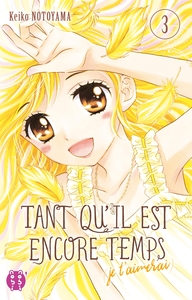 Tant qu'il est encore temps (je t'aimerai) T03