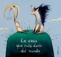 LA COSA QUE MAS DUELE DEL MUNDO