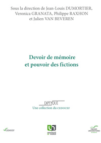 DEVOIR DE MEMOIRE ET POUVOIR DES FICTIONS