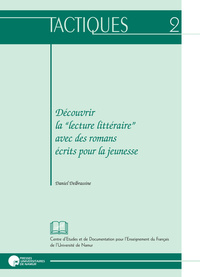 DECOUVRIR LA LECTURE LITTERAIRE  AVEC DES ROMANS ECRITS POUR LA JEUNESSE