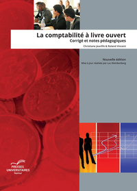 LA COMPTABILITE A LIVRE OUVERT : CORRIGES ET NOTES PEDAGOGIQUES
