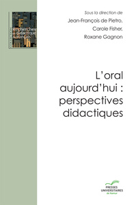 L'ORAL AUJOURD'HUI : PERSPECTIVES DIDACTIQUES