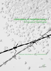 LITTERATURE ET TOTALITARISME 1. ECRIRE POUR TEMOIGNER