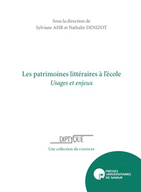 LES PATRIMOINES LITTERAIRES A L'ECOLE : USAGES ET ENJEUX