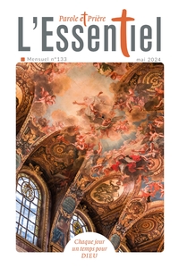 PAROLE ET PRIERE L'ESSENTIEL N 133 MAI 2024