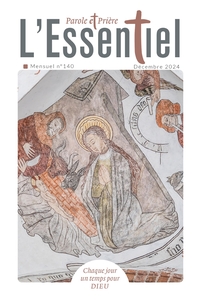 PAROLE ET PRIERE L'ESSENTIEL N 140 DECEMBRE 2024