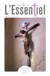 PAROLE ET PRIERE L'ESSENTIEL N 137 SEPTEMBRE 2024