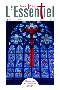PAROLE ET PRIERE L'ESSENTIEL N 149 SEPTEMBRE 2025