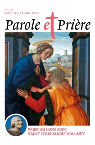 PAROLE ET PRIERE N 179 MAI 2025 - PRIER UN MOIS AVEC SAINT JEAN-MARIE VIANNEY