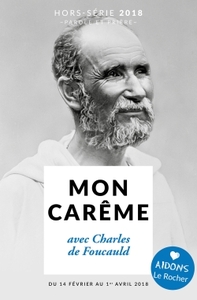 Mon Carême 2018 avec Charles de Foucauld