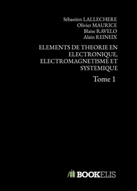 ELEMENTS DE THEORIE EN ELECTRONIQUE, ELECTROMAGNETISME ET SYSTEMIQUE