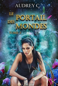 Le portail des mondes Tome 2