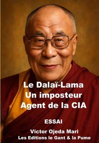 Dalaï-Lama: Imposteur agent de la CIA