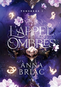 L'APPEL DES OMBRES - TENEBRAE, TOME 1