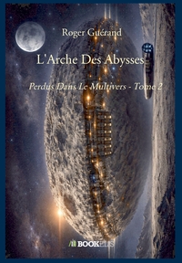 L'Arche Des Abysses  Tome 2
