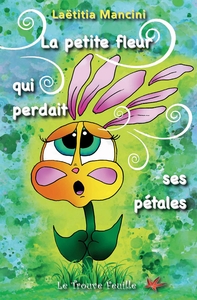 LA PETITE FLEUR QUI PERDAIT SES PETALES