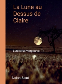LA LUNE AU DESSUS DE CLAIRE