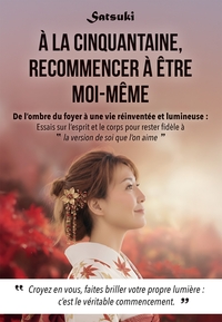 À la cinquantaine, recommencer à être moi-même