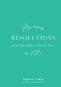 Mes minis résolutions pour prendre soin de moi en 2025