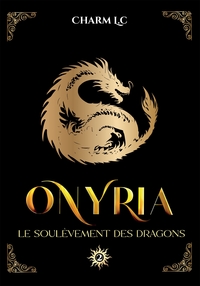 ONYRIA - LE SOULEVEMENT DES DRAGONS