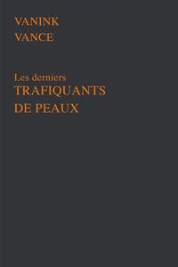 LES DERNIERS TRAFIQUANTS DE PEAUX
