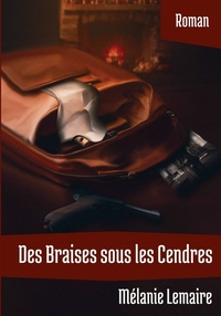 DES BRAISES SOUS LES CENDRES