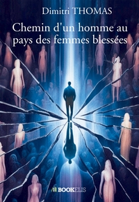 Chemin d'un homme au pays des femmes blessées