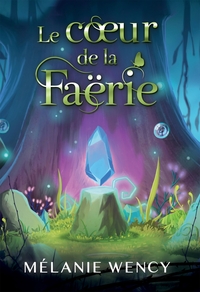 LE COEUR DE LA FAERIE