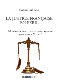 LA JUSTICE FRANCAISE EN PERIL